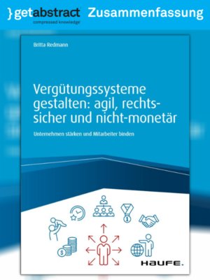 cover image of Vergütungssysteme gestalten: agil, rechtssicher und nicht-monetär (Zusammenfassung)